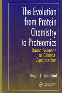 The evolution from protein chemistry to proteomics : basic science to clinical application /