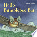 Hello, bumblebee bat /