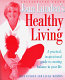 Joan Lunden's healthy living : a practical, inspirational guide to creating balance in your life /
