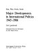 East, west, north, south : major developments in international politics 1945-1986 /