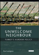 The unwelcome neighbour : Turkey's Kurdish policy /