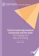 School Leadership between Community and the State : The Changing Civic Role of Schooling /