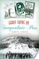 Early skiing on Snoqualmie Pass /