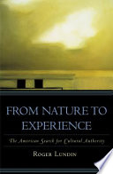 From nature to experience : the American search for cultural authority /