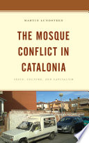 The mosque conflict in Catalonia : space, culture, and capitalism /