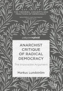 Anarchist Critique of Radical Democracy : The Impossible Argument /