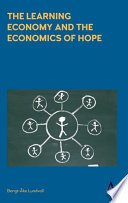 The learning economy and the economics of hope /