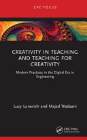Creativity in teaching and teaching for creativity : modern practices in the digital era in engineering /
