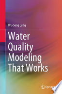 Water Quality Modeling That Works /