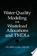Water quality modeling for wasteload allocations and TMDLs /