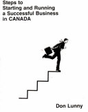 Steps to starting and running a successful business in Canada /