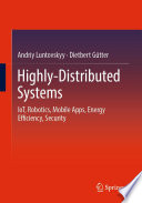 Highly-Distributed Systems : IoT, Robotics, Mobile Apps, Energy Efficiency , Security /