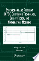 Synchronous and resonant DC/DC conversion technology, energy factor, and mathematical modeling /