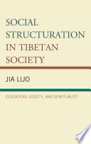 Social structuration in Tibetan society : education, society, and spirituality /