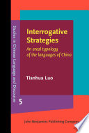 Interrogative strategies : an areal typology of the languages of China /