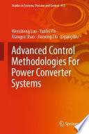 Advanced Control Methodologies For Power Converter Systems /