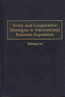 Entry and cooperative strategies in international business expansion /