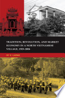 Tradition, revolution, and market economy in a North Vietnamese village, 1925-2006.