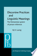 Discursive practices and linguistic meanings : the Vietnamese system of person reference /