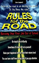 Rules for the road : surviving your first job out of school /
