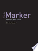 Chris Marker : memories of the future /