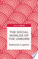 The social worlds of the unborn /