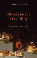 Shakespeare dwelling : designs for the theater of life /