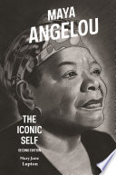 Maya Angelou : the iconic self /