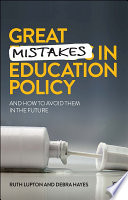 Great mistakes in education policy : and how to avoid them in the future /