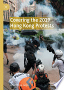 Covering the 2019 Hong Kong Protests /