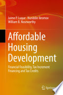 Affordable Housing Development : Financial Feasibility, Tax Increment Financing and Tax Credits /