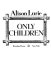 Only children /