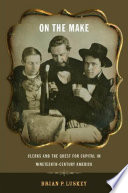 On the make : clerks and the quest for capital in nineteenth-century America /
