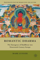 Romantic dharma : the emergence of Buddhism into nineteenth-century Europe /