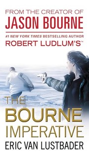 Robert Ludlum's The Bourne imperative : a new Jason Bourne novel /