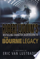 Robert Ludlum's Jason Bourne in The Bourne legacy : a novel /