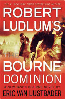 Robert Ludlum's The Bourne dominion : a new Jason Bourne novel /