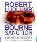 Robert Ludlum's The Bourne sanction : a new Jason Bourne novel /
