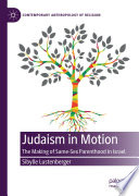 Judaism in Motion : The Making of Same-Sex Parenthood in Israel  /