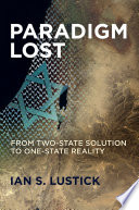 Paradigm lost : from two-state solution to one-state reality /