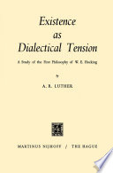 Existence as dialectical tension : a study of the first philosophy of W.E. Hocking /