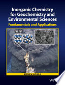 Inorganic chemistry for geochemistry and environmental sciences : fundamentals and applications /