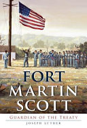 Fort Martin Scott : guardian of the treaty /