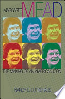 Margaret Mead : the making of an American icon /