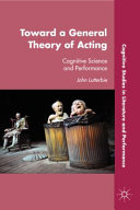 Toward a general theory of acting : cognitive science and performance /