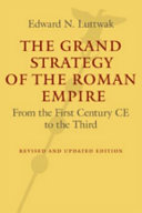 The grand strategy of the Roman Empire : from the first century CE to the third /