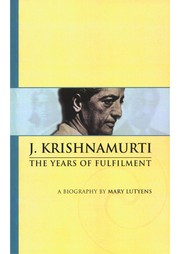 Krishnamurti : the years of fulfilment /