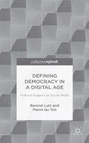 Defining democracy in a digital age : political support on social media /