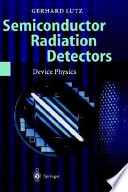 Semiconductor radiation detectors : device physics /
