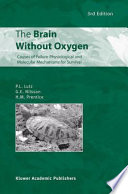 The brain without oxygen : causes of failure--physiological and molecular mechanisms for survival /